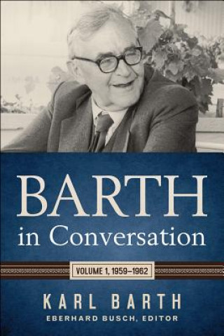 Kniha Barth in Conversation: Volume 1, 1959-1962 Karl Barth