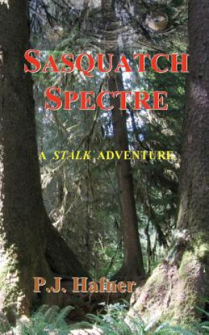 Knjiga Sasquatch Spectre P J Hafner