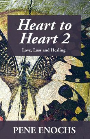 Książka Heart to Heart 2: Love, Loss and Healing Pene Enochs