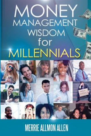 Книга Money Management Wisdom for Millennials Merrie Allmon Allen