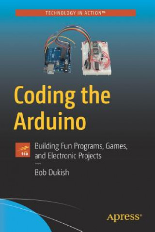 Kniha Coding the Arduino Robert Dukish