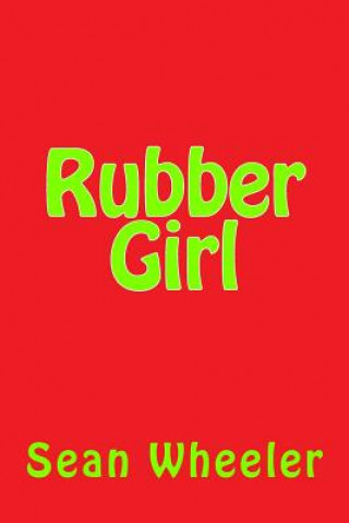 Kniha Rubber Girl Sean Bradley Wheeler