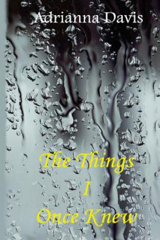 Knjiga The Things I Once Knew Adrianna Davis