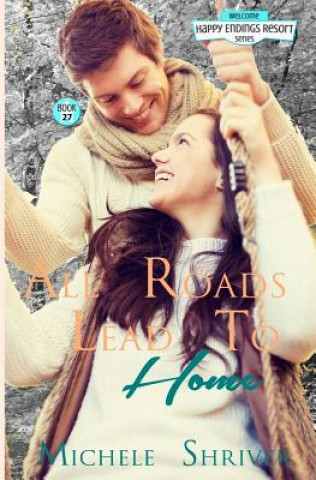 Knjiga All Roads Lead to Home Michele Shriver