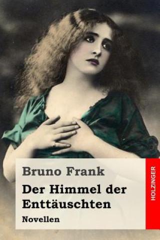 Könyv Der Himmel der Enttäuschten: Novellen Bruno Frank