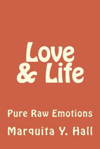 Knjiga Love & Life: Pure Raw Emotions Mrs Marquita y Hall