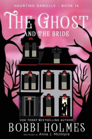 Kniha The Ghost and the Bride Bobbi Holmes