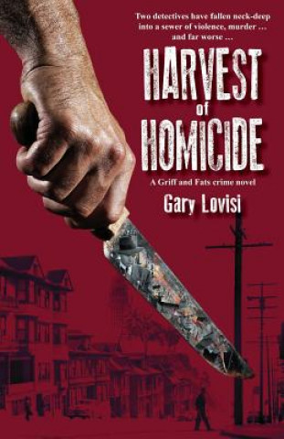 Carte Harvest of Homicide: A Griff & Fats crime novel Gary Lovisi