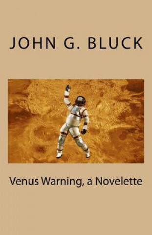 Kniha Venus Warning, a Novelette MR John G Bluck
