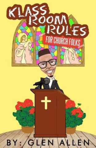 Knjiga Klass Room Rules For Church Folks Glen Allen