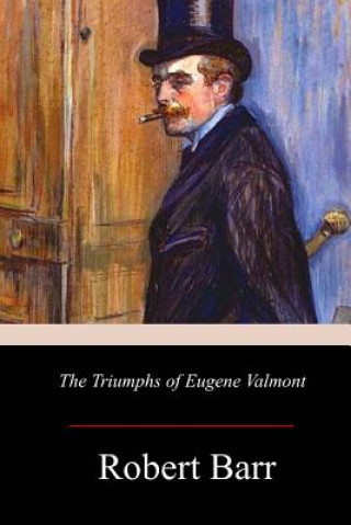 Buch The Triumphs of Eugene Valmont Robert Barr