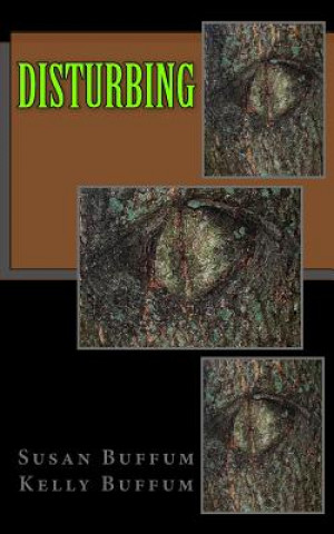 Book Disturbing: (A Collaborative Collection) Susan Buffum