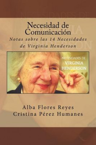 Книга Necesidad de Comunicacion: Notas sobre las 14 Necesidades de Virginia Henderson Alba Flores Reyes