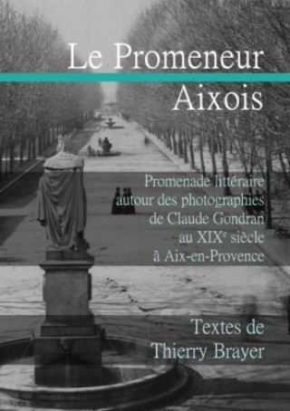 Knjiga Le Promeneur Aixois Thierry Brayer