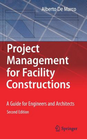 Könyv Project Management for Facility Constructions Alberto De Marco