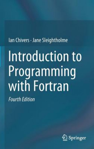 Könyv Introduction to Programming with Fortran Ian Chivers