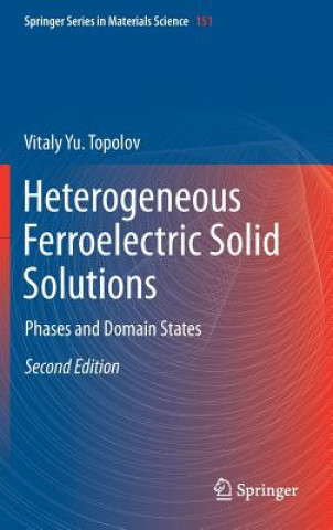 Knjiga Heterogeneous Ferroelectric Solid Solutions Vitaly Yu. Topolov