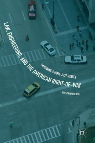 Книга Law, Engineering, and the American Right-of-Way David Prytherch