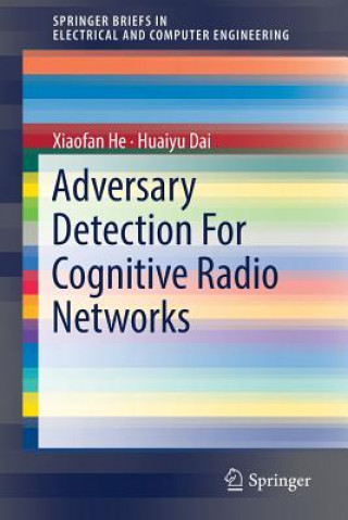 Książka Adversary Detection For Cognitive Radio Networks Xiaofan He