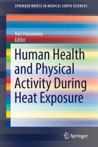 Kniha Human Health and Physical Activity During Heat Exposure Yuri Hosokawa