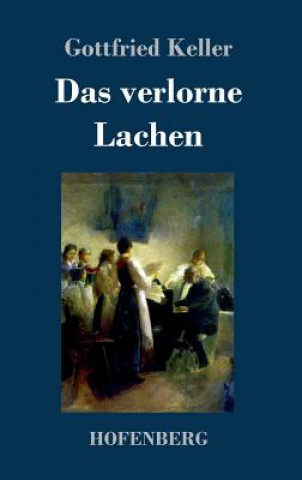 Kniha Das verlorne Lachen Gottfried Keller