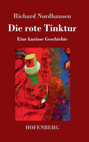 Kniha rote Tinktur Richard Nordhausen