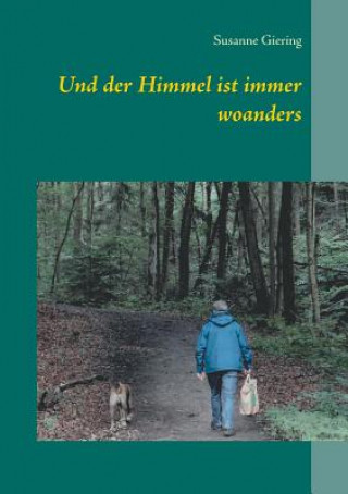 Knjiga Und der Himmel ist immer woanders Susanne Giering