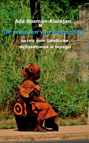 Kniha De vrouwen van Kafountine Ada Rosman-Kleinjan