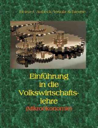 Kniha Einfuhrung in die Volkswirtschaftslehre (Mikrooekonomie) Ursula Schieche