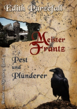 Kniha Meister Frantz - Pest und Plünderer Edith Parzefall