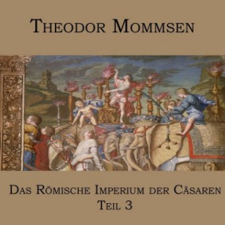 Digital Das Römische Imperium der Cäsaren Theodor Mommsen