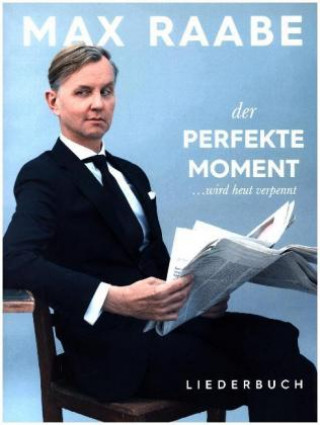 Kniha Der perfekte Moment ... wird heut verpennt Max Raabe