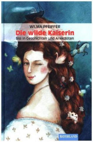 Knjiga Die wilde Kaiserin Wilma Pfeiffer