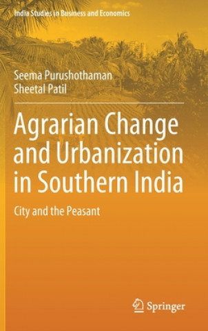 Kniha Agrarian Change and Urbanization in Southern India Seema Purushothaman