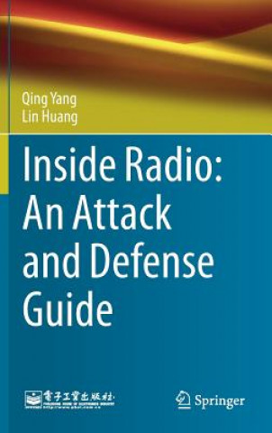 Könyv Inside Radio: An Attack and Defense Guide Qing Yang