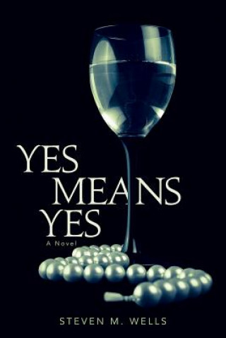 Βιβλίο Yes Means Yes Steven M Wells