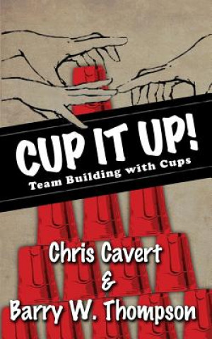 Könyv Cup It Up! Barry W Thompson