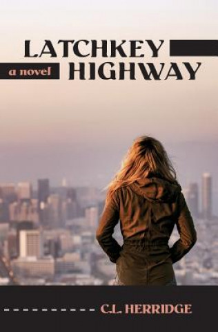 Knjiga Latchkey Highway C L Herridge