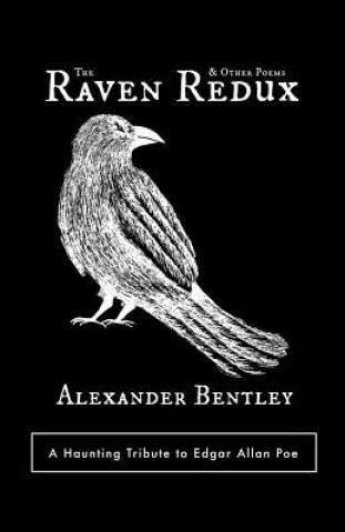 Livre The Raven Redux and Other Poems Alexander Bentley