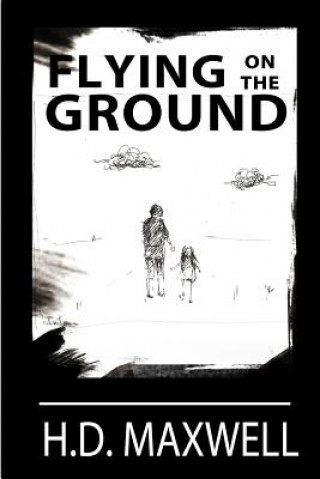 Knjiga Flying on the Ground H D Maxwell