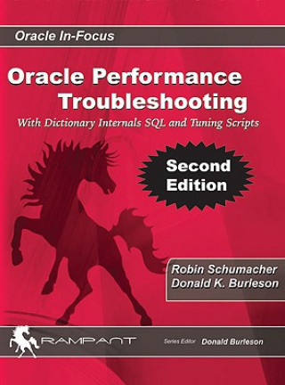 Book Oracle Performance Troubleshooting: With Dictionary Internals SQL & Tuning Scripts D. Burleson
