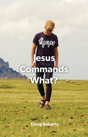 Knjiga Jesus Commanded What Doug Roberts