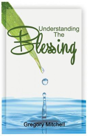 Knjiga Understanding the Blessing Ap Gregory Mitchell