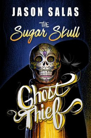 Buch The Sugar Skull Ghost Thief Jason Salas
