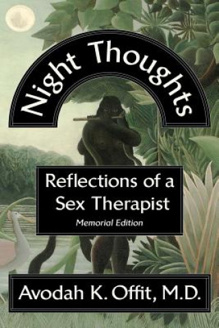 Carte Night Thoughts: Reflections of a Sex Therapist Avodah K Offit M D