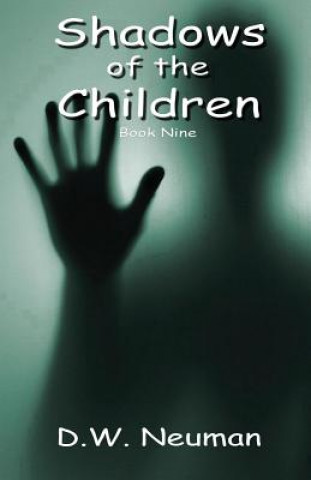 Книга Shadows of the Children D W Neuman