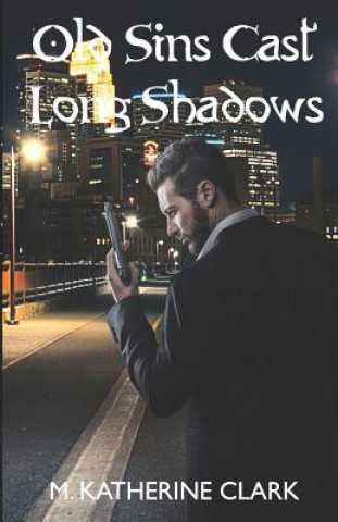 Книга Old Sins Cast Long Shadows M Katherine Clark