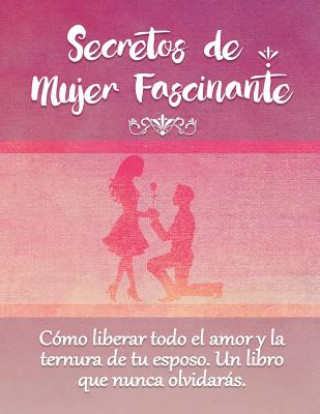 Kniha Secretos De Mujer Fascinante (Spanish Translation of the Book: Secrets of Fascinating Womanhood) David Coory