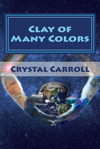 Kniha Clay of Many Colors Crystal Carroll