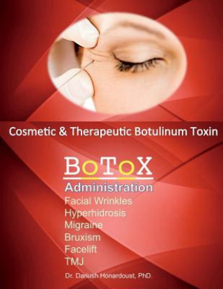 Knjiga Cosmetic & Therapeutic Botulinum Toxin: Botox Administration Dariush Honardoust